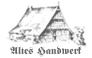 Altes Handwerk Altes Handwerk